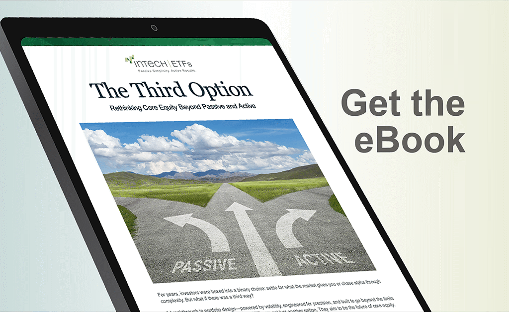 Tablet screen displaying Intech ETFs’ eBook titled The Third Option: Rethinking Core Equity Beyond Passive and Active, featuring a road splitting into three paths labeled “Passive,” “Active,” and a middle option. On the right side, large text reads “Get the eBook.”