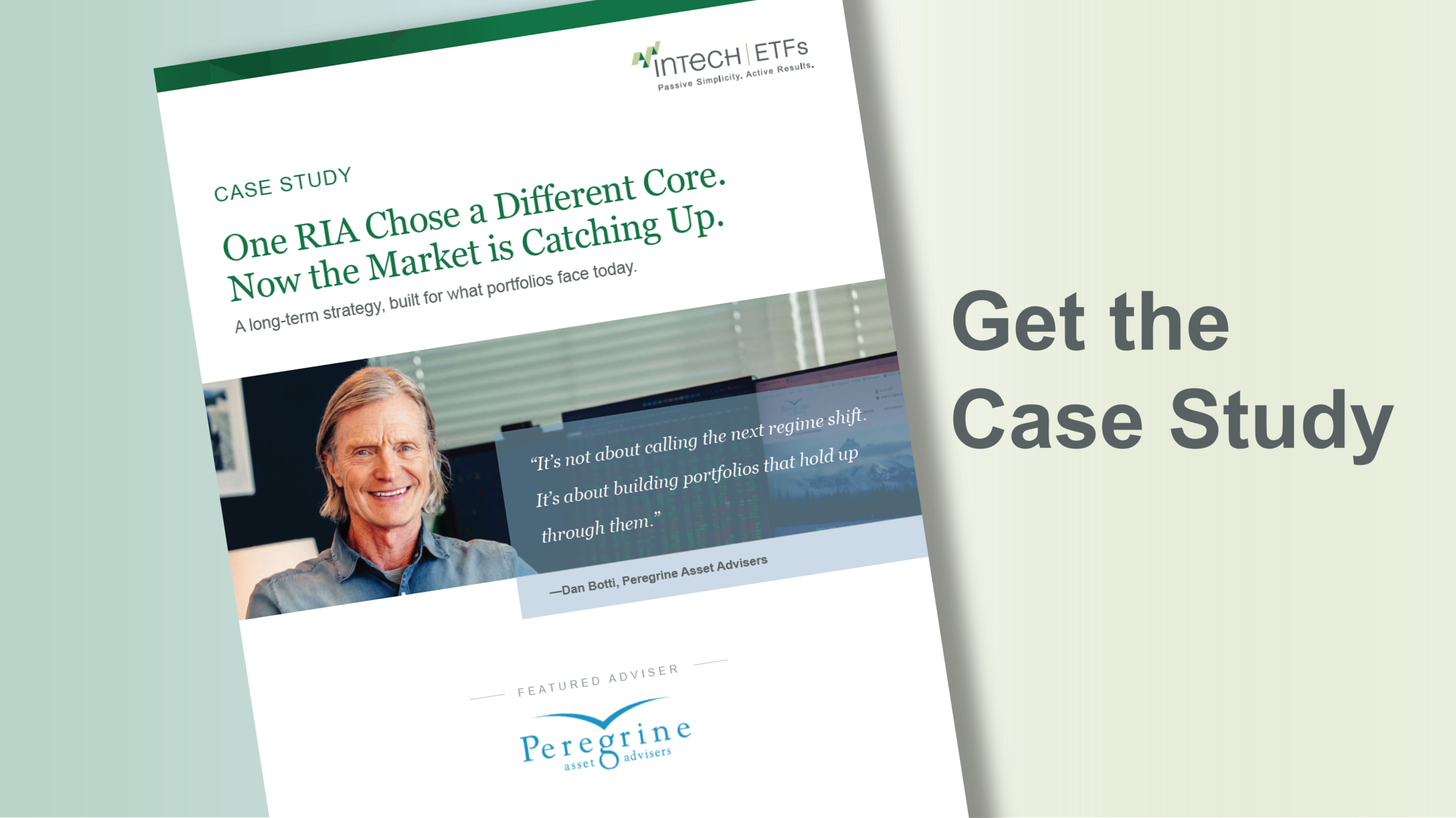 Promotional graphic featuring an Intech ETFs case study cover about an RIA choosing a different core portfolio approach, alongside the call to action ‘Get the Case Study.’
