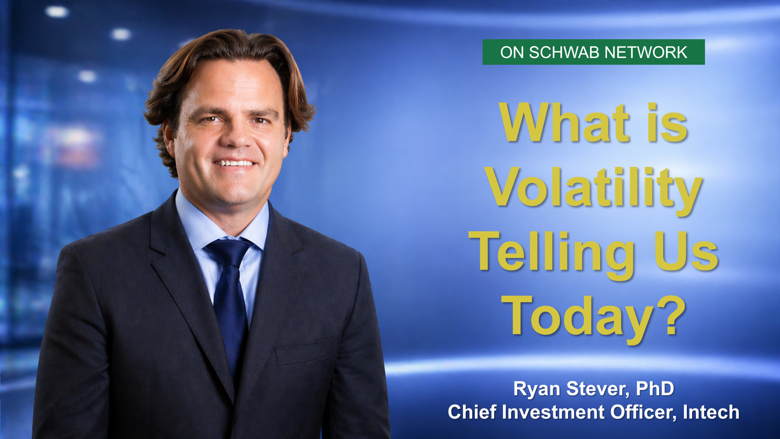 Ryan Stever, CIO of Intech, on Schwab Network explaining what market volatility may be signaling to investors today.